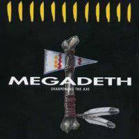 Megadeth : Sharpening the Axe